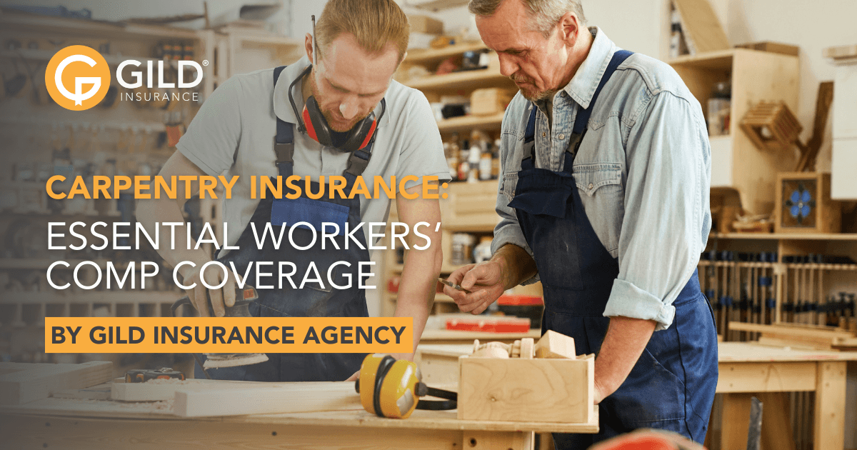 Carpentry Insurance: Essential Workers’ Comp Coverage