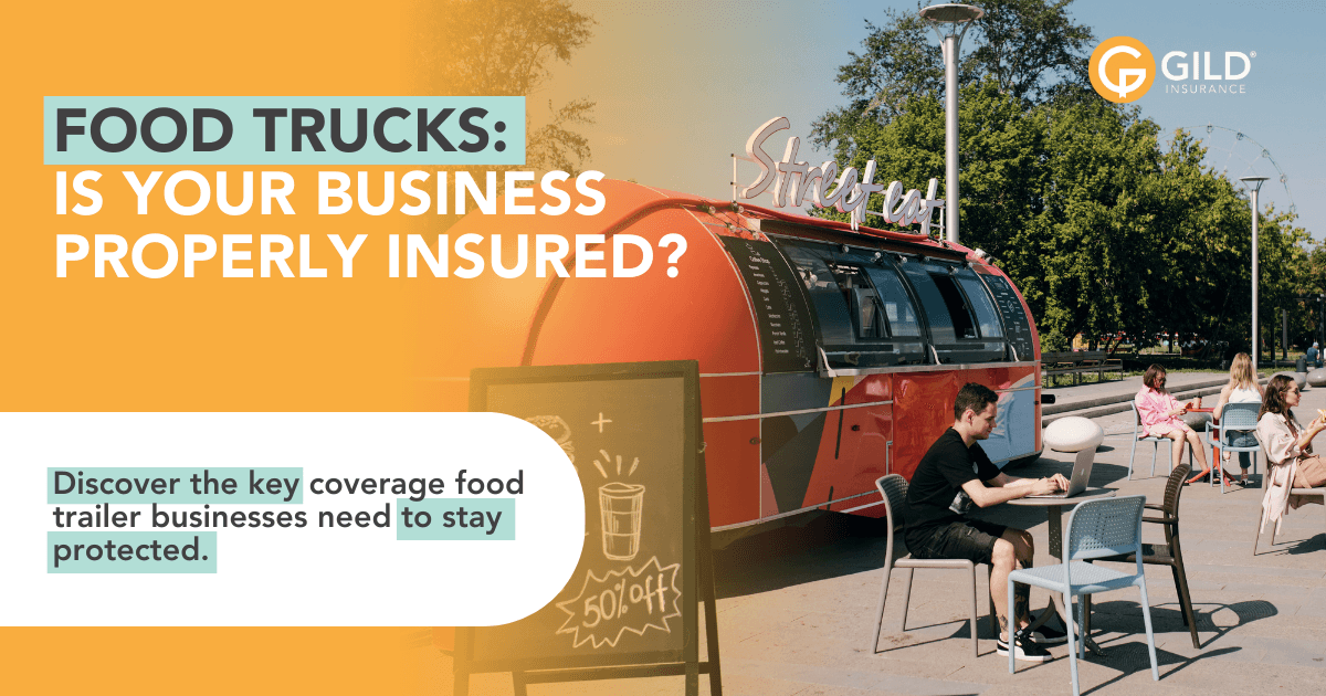 Food Trailer Insurance: What Every Food Truck Owner Needs to Know